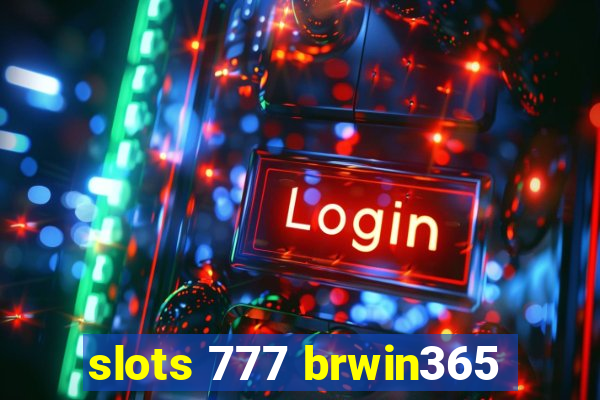 slots 777 brwin365